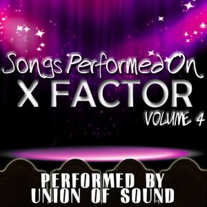 Union Of Sound的專輯Songs Performed On X Factor Volume 4