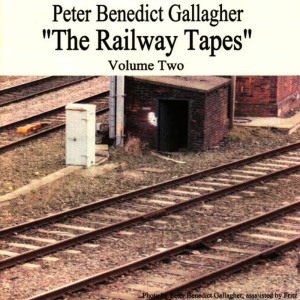 Peter Benedict Gallagher的專輯The Railway Tapes - Volume Two
