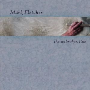 Mark Fletcher的專輯The Unbroken Line