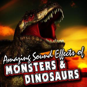 Sound FX的專輯Amazing Sound Effects of Monsters & Dinosaurs