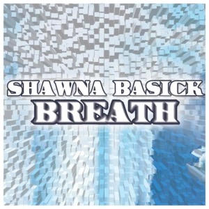 收聽Shawna Basick的Breathe (Single)歌詞歌曲