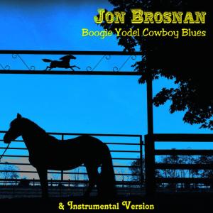 ดาวน์โหลดและฟังเพลง Boogie Yodel Cowboy Blues พร้อมเนื้อเพลงจาก Jon Brosnan