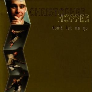 收聽Christopher Hopper的Do't Let Me Go歌詞歌曲