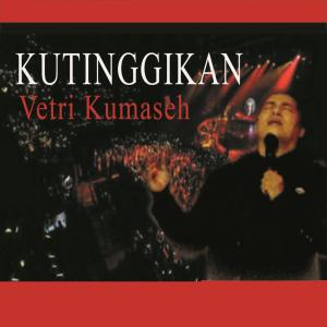 อัลบัม Kutinggikan (Allahku Dahsyat) ศิลปิน Vetri Kumaseh