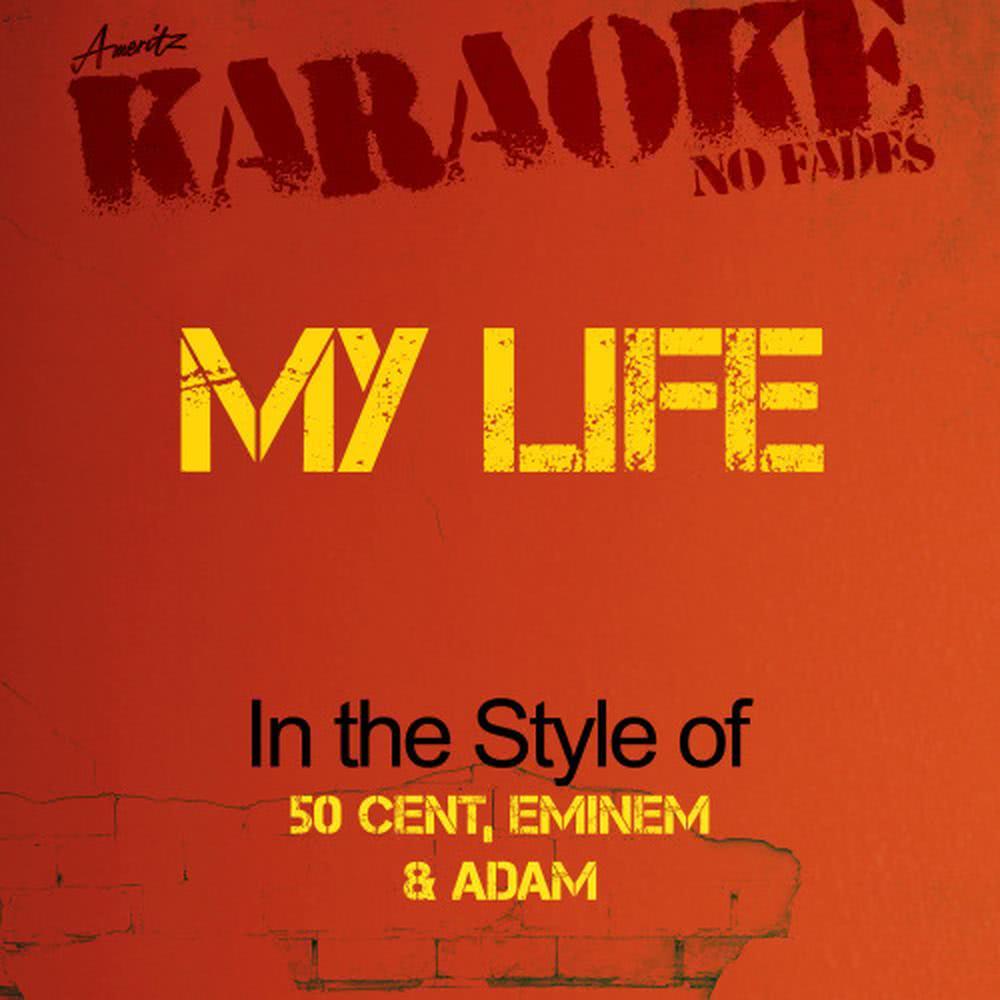 My Life (In the Style of 50 Cent, Eminem & Adam Levine) (Karaoke Version)