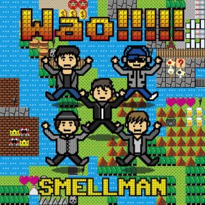 ดาวน์โหลดและฟังเพลง Wao!!!!! พร้อมเนื้อเพลงจาก SMELLMAN