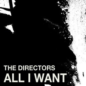 ดาวน์โหลดและฟังเพลง All I Want พร้อมเนื้อเพลงจาก The Directors