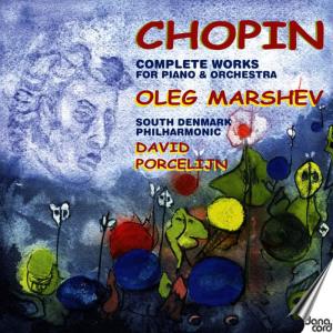 Oleg Marshev的專輯Chopin: Complete Works for Piano & Orchestra / Oleg Marshev