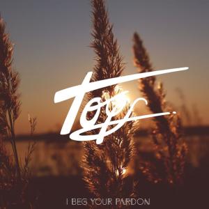 Album I Beg Your Pardon oleh TOYS