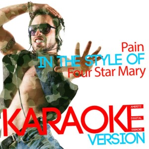 收聽Ameritz Digital Karaoke的Pain (In the Style of Four Star Mary) (Karaoke Version)歌詞歌曲