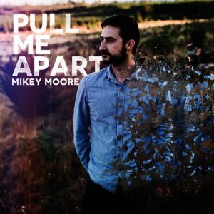 อัลบัม Pull Me Apart ศิลปิน Mikey Moore