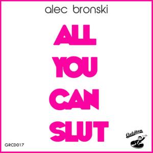 อัลบัม All You Can Slut ศิลปิน Alec Bronski