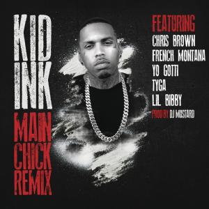 收聽KiD Ink的Main Chick (Remix)歌詞歌曲