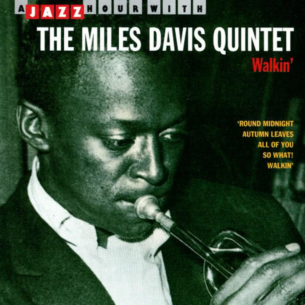 Walkin' - A Jazz Hour With The Miles Davis Quintet