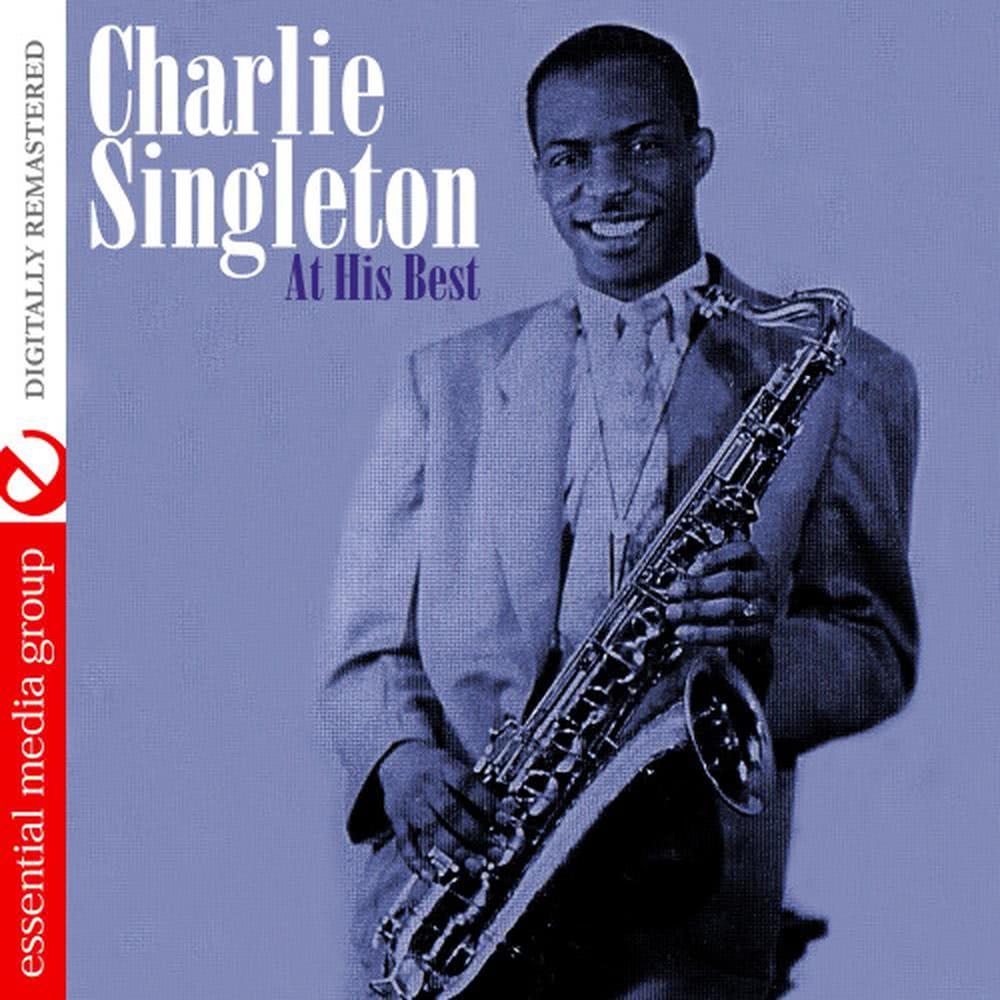 Charlie Singleton At His Best (Digitally Remastered)