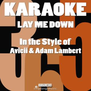 Karaoke的專輯Lay Me Down (In the Style of Avicii & Adam Lambert) [Karaoke Version] - Single