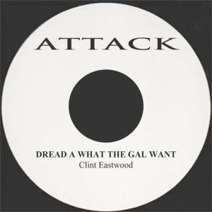 收聽Clint Eastwood的Dread A What The Gal Want歌詞歌曲