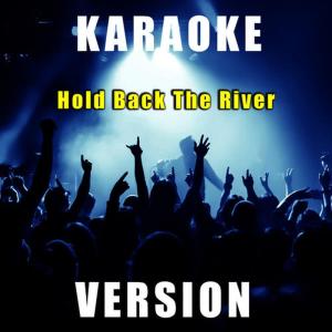 收聽Fantasy Karaoke Quartet的Hold Back the River (Karaoke Version)歌詞歌曲