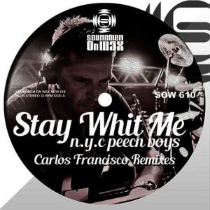 收聽N.Y.C. Peech Boys的Stay Whit Me(Carlos Francisco Dub in Brazil Mix)歌詞歌曲