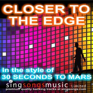 ดาวน์โหลดและฟังเพลง Closer To The Edge  (In The Style Of 30 Seconds To Mars) (Karaoke) พร้อมเนื้อเพลงจาก 2010s Karaoke Band