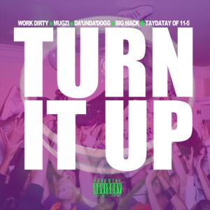 ดาวน์โหลดและฟังเพลง Turn It Up พร้อมเนื้อเพลงจาก Work Dirty