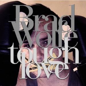ดาวน์โหลดและฟังเพลง Tough Love พร้อมเนื้อเพลงจาก Brad Wolfe