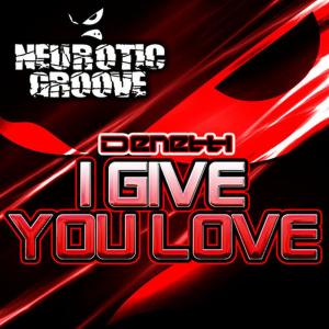 ดาวน์โหลดและฟังเพลง I Give You Love(Sven Scott Remix) พร้อมเนื้อเพลงจาก Denetti