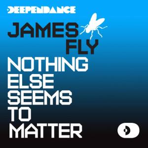 ดาวน์โหลดและฟังเพลง Nothing Else Seems to Matter (Main Mix) พร้อมเนื้อเพลงจาก James Fly