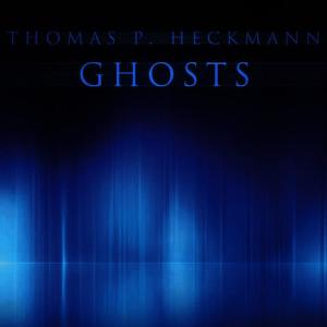 收聽Thomas P. Heckmann的Ghosts歌詞歌曲