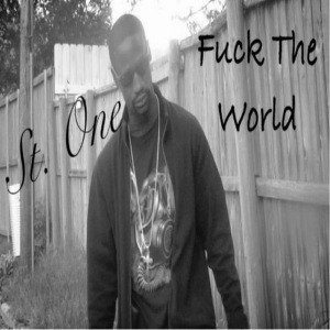 ดาวน์โหลดและฟังเพลง F**k the World (Explicit) พร้อมเนื้อเพลงจาก St One