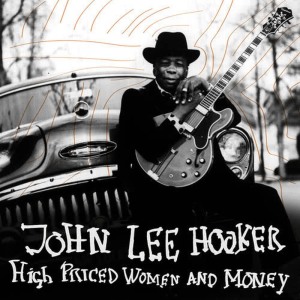 John Lee Hooker的專輯High Priced Women and Money