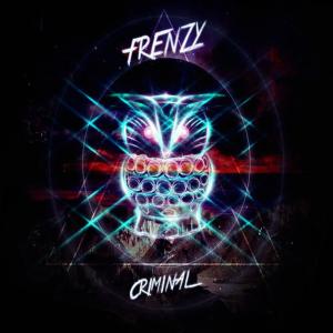ดาวน์โหลดและฟังเพลง Criminal พร้อมเนื้อเพลงจาก Frenzy