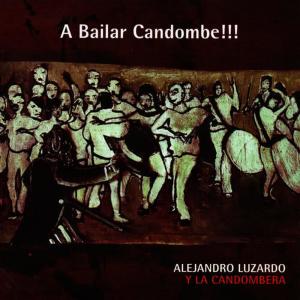 Alejandro Luzardo的專輯A Bailar Candombe!!!