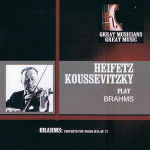 Jascha Heifetz的專輯Great Musicians, Great Music: Heiftz and Koussevitzky Play Brahms