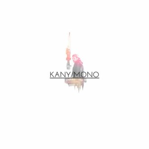 ดาวน์โหลดและฟังเพลง Mono พร้อมเนื้อเพลงจาก Kany