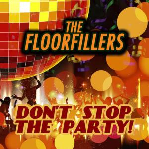 The FloorFillers的專輯Don't Stop the Party!