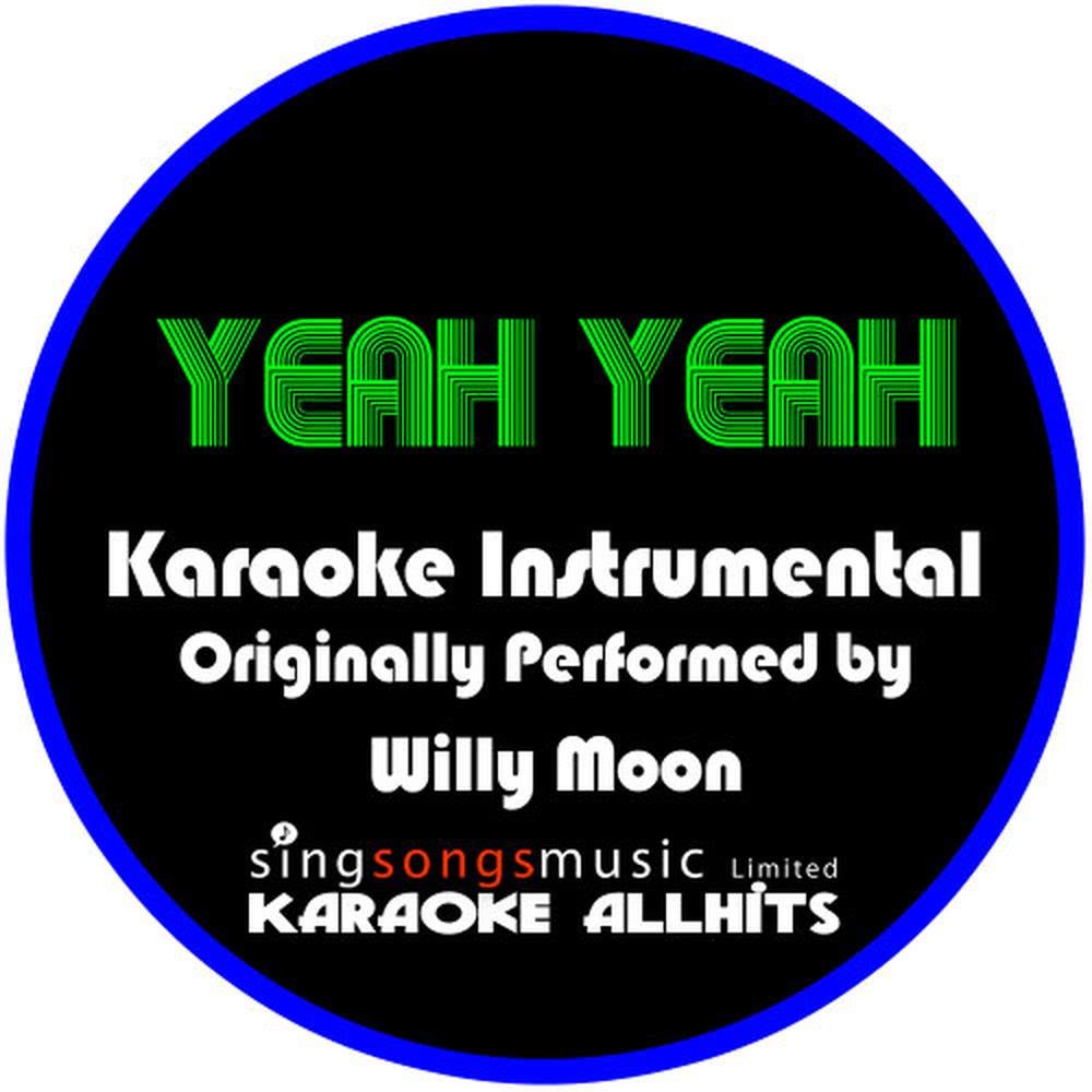 Yeah Yeah (Originally Performed By Willy Moon) (Karaoke Instrumental Version)