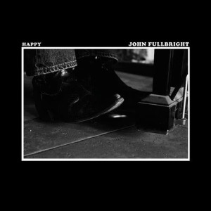 ดาวน์โหลดและฟังเพลง Happy พร้อมเนื้อเพลงจาก John Fullbright