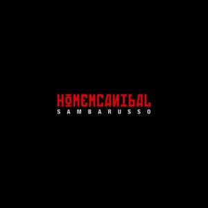 收聽Homem Canibal的Homem Canibal (feat. Fat Marley)歌詞歌曲