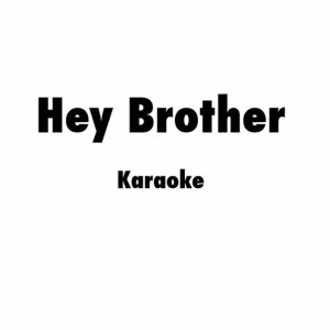 收聽Active Master Karaoke的Hey Brother (Karaoke Version)歌詞歌曲