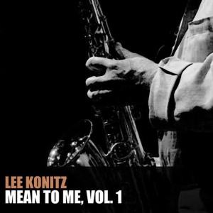 收聽Lee Konitz的Mean to Me歌詞歌曲