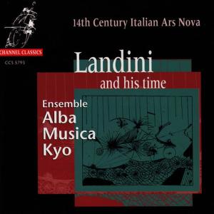 Ensemble Alba Musica Kyo的專輯Landini and His Time: 14th Century Italian Ars Nova