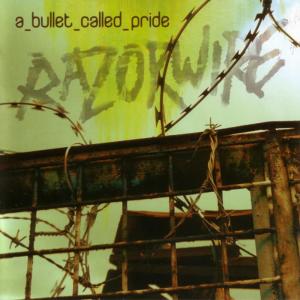อัลบัม A Bullet Called Pride ศิลปิน Razorwire