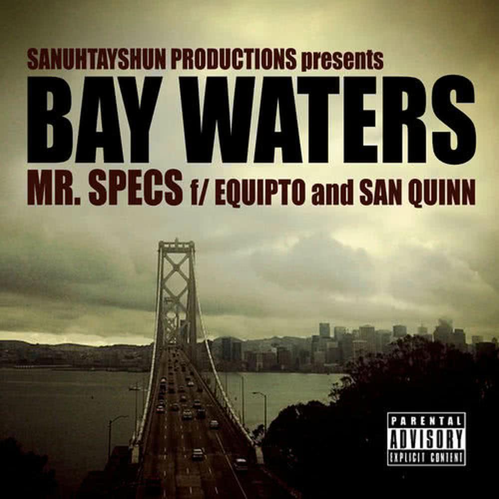 Bay Waters (feat. Equipto & San Quinn)