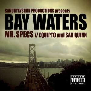 Mr. Specs的專輯Bay Waters (feat. Equipto & San Quinn)