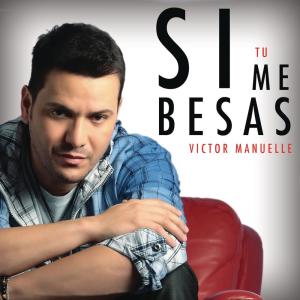 ดาวน์โหลดและฟังเพลง Si Tú Me Besas พร้อมเนื้อเพลงจาก Victor Manuelle