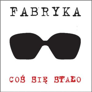 ดาวน์โหลดและฟังเพลง Promien พร้อมเนื้อเพลงจาก Fabryka