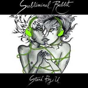 收聽Subliminal Rabbit的Stand by U歌詞歌曲