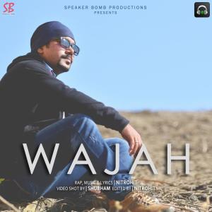 Listen to Wajah song with lyrics from Nitrohit