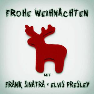 Frank Sinatra的專輯Frohe Weihnachten mit Frank Sinatra & Elvis Presley